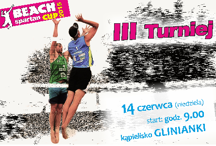 Beach Spartan Cup 2015 - TURNIEJ SIATKÓWKI PLAŻOWEJ KOBIET I MĘŻCZYZN