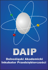 DOLNOŚLĄSKI AKADEMICKI INKUBATOR PRZEDSIĘBIORCZOŚCI (DAIP)