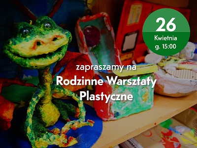 rodzinne warsztaty plastyczne we wrocławskim Centrum Tworczości Dziecka