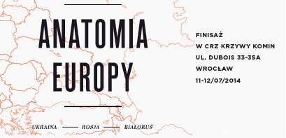 FINISAŻ – ANATOMIA EUROPY. UKRAINA, ROSJA, BIAŁORUŚ
