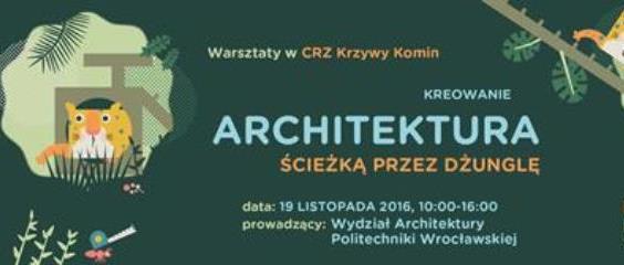 Ścieżką przez dżunglę – bezpłatne warsztaty architektoniczne dla dzieci