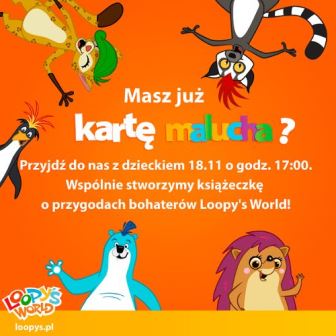 Spotkanie Klubu Malucha Loopy’s World
