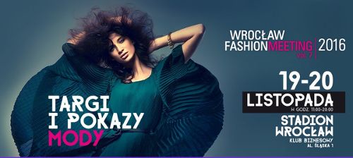 Wrocław Fashion Meeting – edycja 7.