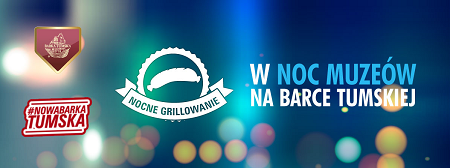 Nocne grillowanie w Noc Muzeów na Barce Tumskiej