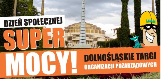 IV Dolnośląskie Targi Organizacji Pozarządowych - Dzień Społecznej SUPER MOCY!