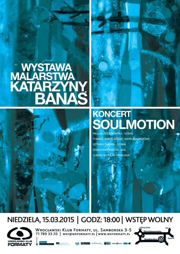Wystawa malarstwa Katarzyny Banaś i koncert SoulMotion