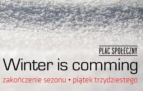 Przestrzeń Kreatywna – Winter is comming, czyli zakończenie sezonu