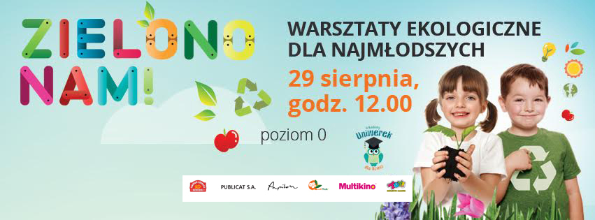„Zielono nam” – warsztaty ekologiczne dla dzieci