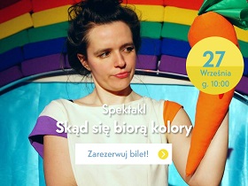 Teatr Bąbli: „Skąd się biorą kolory” - spektakl dla najmłodszych dzieci