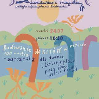 Zdjęcie wydarzenia Sanatorium Miejskie – praktyka odpoczynku na Śródmieściu [warsztaty dla dzieci]