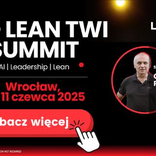 Zdjęcie wydarzenia Lean TWI Summit – konferencja o Lean Management, AI, Przywództwie i TWI
