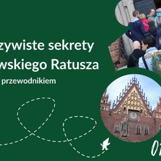 Zdjęcie wydarzenia (Nie)oczywiste sekrety wrocławskiego Ratusza -  zwiedzanie z przewodnikiem