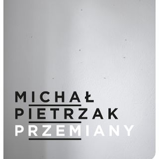 Zdjęcie wydarzenia Michał Pietrzak | Przemiany
