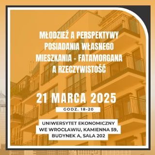 Konferencje Młodego Świata - Młodzież a perspektywy posiadania własnego mieszkania
