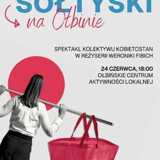 Zdjęcie wydarzenia „Sołtyski” spektakl Kolektywu Kobietostan