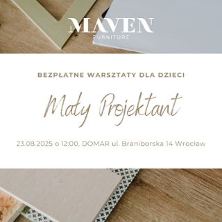 Zdjęcie wydarzenia Mały Projektant z MAVEN Furniture. Bezpłatne warsztaty dla dzieci
