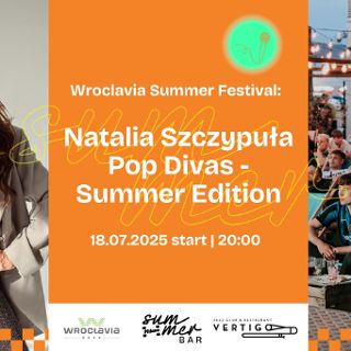 Zdjęcie wydarzenia Natalia Szczypuła Pop Divas – Summer Edition [Wroclavia Summer Festival]
