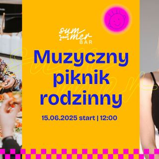 Zdjęcie wydarzenia Muzyczny piknik rodzinny – koncert i animacje
