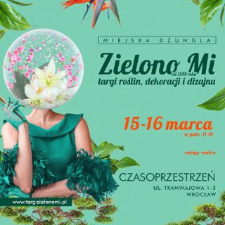 Zdjęcie wydarzenia Targi roślin i dekoracji „Zielono Mi” oraz kiermasz ogrodniczy