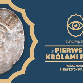Zdjęcie wydarzenia Pokaz monet pierwszych Piastów: #widzimysię z pierwszymi królami Polski