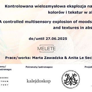 Zdjęcie wydarzenia Kontrolowana wielozmysłowa eksplozja nastrojów, kolorów i  tekstur w abstrakcji [wystawa]