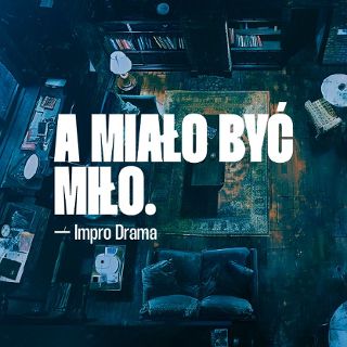 Zdjęcie wydarzenia A miało być miło - impro drama (18+)