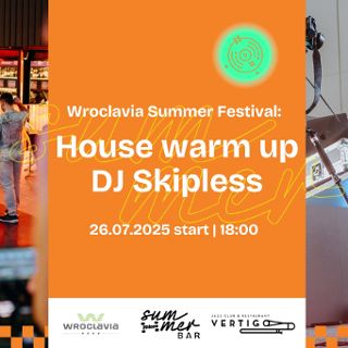 Wroclavia Summer Festival: House Warm Up | DJ Skipless