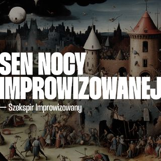 Sen Nocy Improwizowanej [18+]