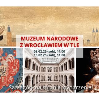 Zdjęcie wydarzenia Muzeum Narodowe z Wrocławiem w tle. Zwiedzanie z przewodnikiem