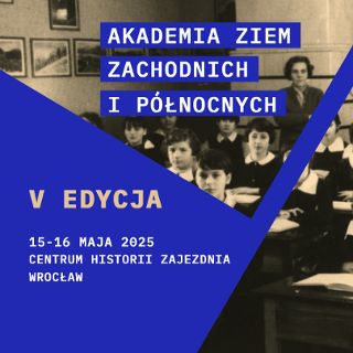 V edycja Akademii Ziem Zachodnich i Północnych