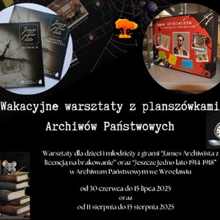 Zdjęcie wydarzenia Wakacyjne warsztaty dla dzieci i młodzieży z planszówkami Archiwów Państwowych