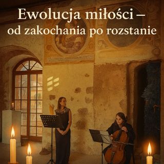 Zdjęcie wydarzenia Ewolucja miłości – od zakochania po rozstanie. Koncert muzyki klasycznej w blasku świec