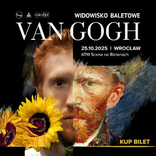 Zdjęcie wydarzenia VAN GOGH – widowisko baletowe