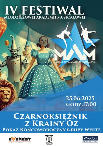Zdjęcie wydarzenia „Czarnoksiężnik z Krainy Oz” w ramach IV Festiwalu Młodzieżowej Akademii Musicalowej
