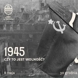 Zdjęcie wydarzenia „1945. Czy to jest wolność?” – wystawa w Muzeum Pana Tadeusza