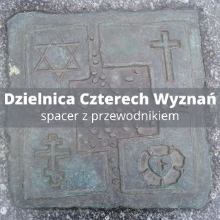Zdjęcie wydarzenia Dzielnica Czterech Wyznań – spacer z przewodnikiem Walkative!
