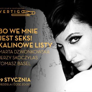 Zdjęcie wydarzenia Bo we mnie jest seks! Kalinowe listy - Marta Dzwonkowska, Jerzy Skoczylas, Tomasz Basel