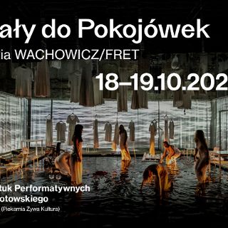 Zdjęcie wydarzenia „Materiały do Pokojówek” – spektakl Studia WACHOWICZ/FRET