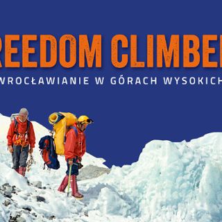 Freedom Climbers - Wrocławianie w Górach Wysokich [WYSTAWA]