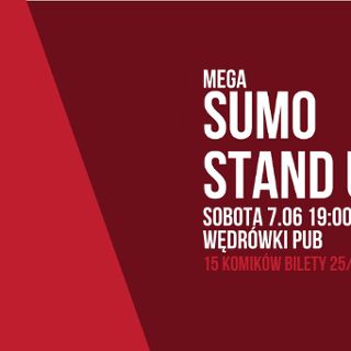 Zdjęcie wydarzenia MEGA SUMO Stand-up Open Mic