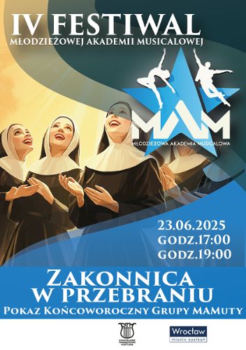 Zdjęcie wydarzenia „Zakonnica w przebraniu” w ramach IV Festiwalu Młodzieżowej Akademii Musicalowej