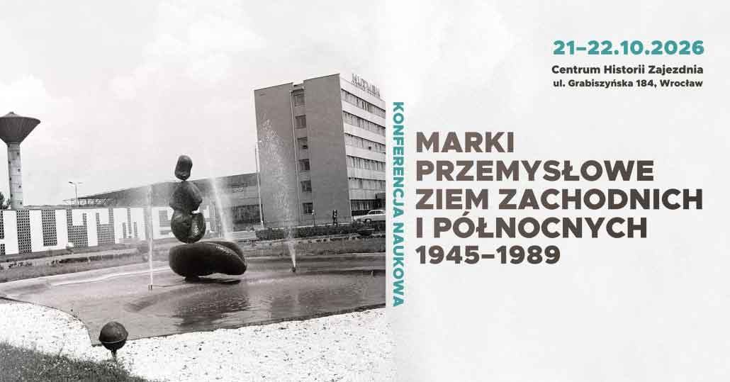 Konferencja naukowa „Marki przemysłowe Ziem Zachodnich i Północnych 1945–1989”, plakat wydarzenia