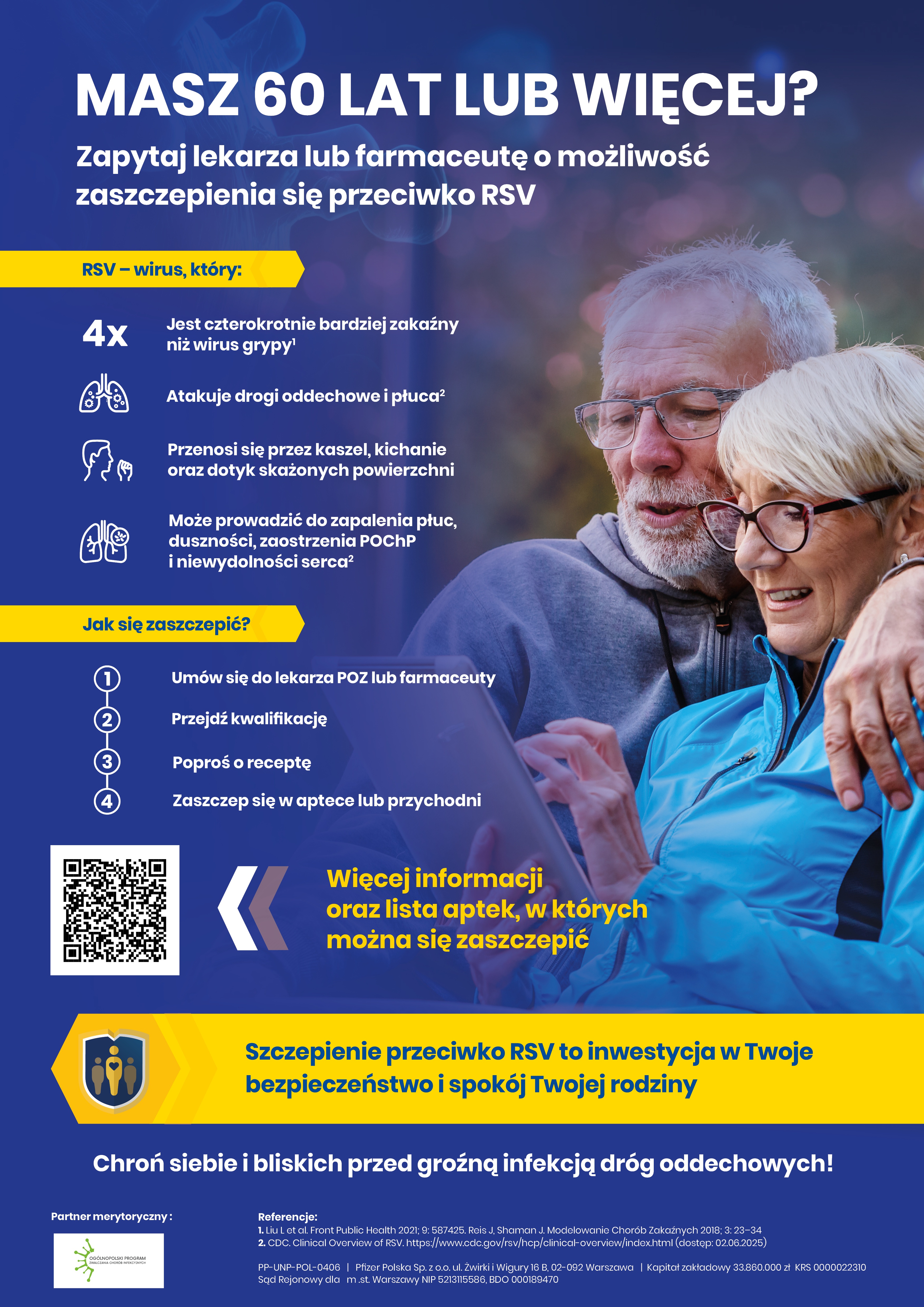 <p>Masz 60 lat lub więcej? Zapytaj lekarza lub farmaceutę o możliwość zaszczepienia się przeciwko RSV. Zeskanuj kod QR znajdujący się na plakacie, aby przeczytać więcej informacji.</p>