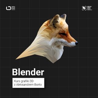 Zdjęcie wydarzenia Blender – kurs grafiki 3D z Aleksandrem Borto