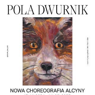 Zdjęcie wydarzenia Wystawa indywidualna Poli Dwurnik „Nowa choreografia Alcyny”