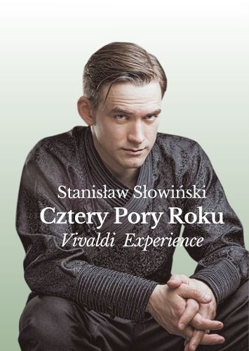Zdjęcie wydarzenia Stanisław Słowiński „Cztery Pory Roku – Vivaldi Experience”