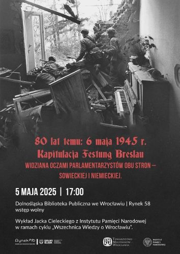 Zdjęcie wydarzenia 80. rocznica Kapitulacji Festung Breslau | Wszechnica Wiedzy o Wrocławiu