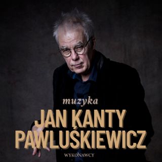 Zdjęcie wydarzenia Muzyka – Jan Kanty Pawluśkiewicz