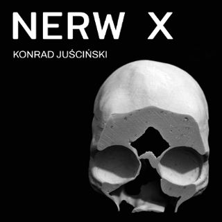 Zdjęcie wydarzenia Konrad Juściński „Nerw X"
