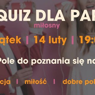 Zdjęcie wydarzenia Walentynkowy Quiz dla par
